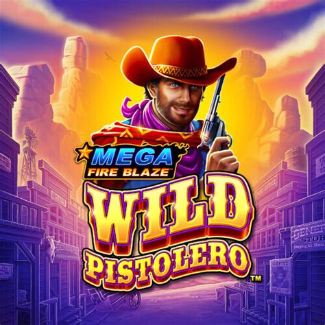 Play Mega Fire Blaze Wild Pistolero Slot