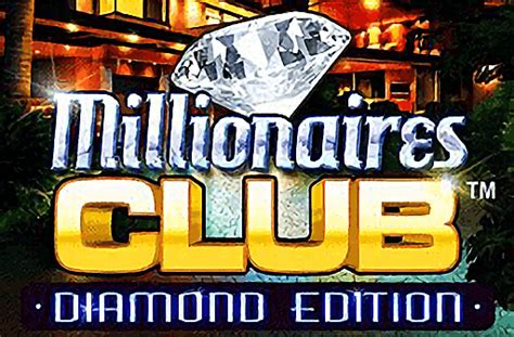 Play Millionaires Club Diamond Edition Slot