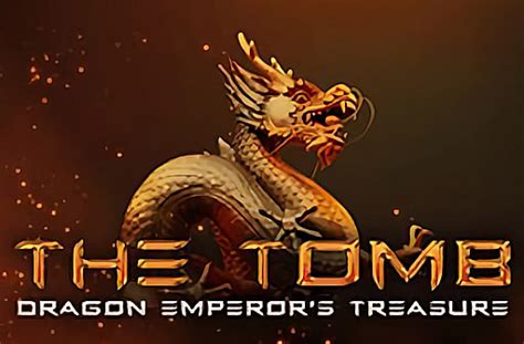 Play The Tomb Dragon Emperor S Treasure Slot