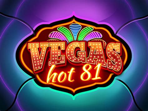 Play Vegas Hot 81 Slot