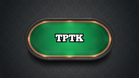 Poker Tptk Definicao