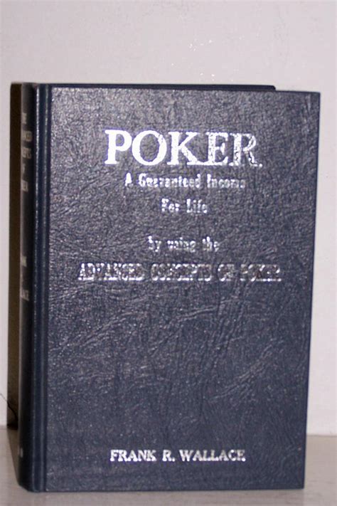 Poker Um Rendimento Garantido Para A Vida De Frank R Wallace