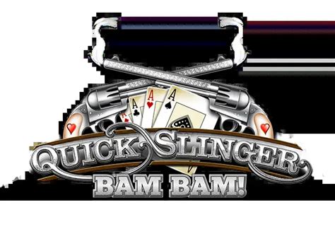 Quick Slinger Bam Bam Netbet