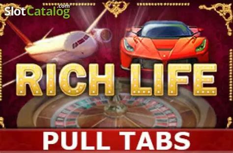 Rich Life Pull Tabs Slot - Play Online