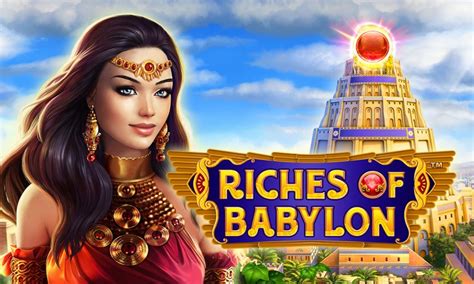 Riches Of Babylon Blaze