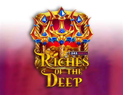 Riches Of The Deep 243 Ways Brabet
