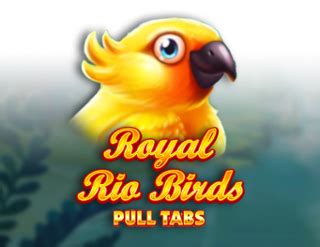 Royal Rio Birds Pull Tabs Bodog