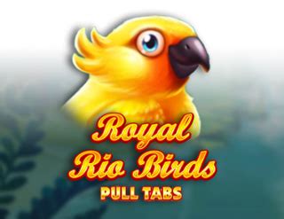 Royal Rio Birds Pull Tabs Pokerstars