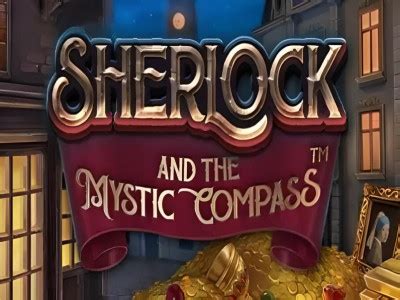 Sherlock And The Mystic Compass Betsul