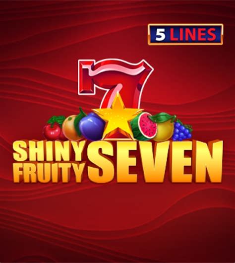 Shiny Fruity Seven 5 Lines Betfair