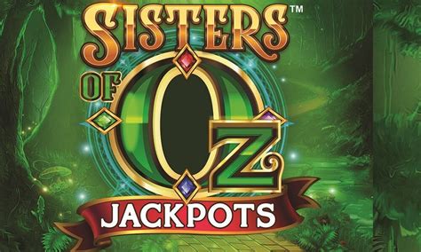 Sisters Of Oz Jackpots Betsul