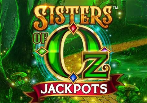 Sisters Of Oz Jackpots Novibet