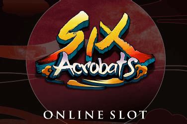 Six Acrobats 888 Casino