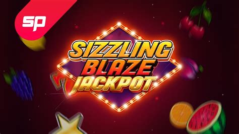 Sizzling Blaze Jackpot Bet365
