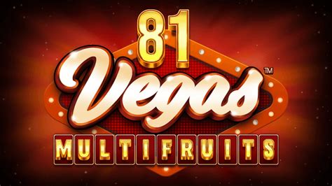 Slot 81 Vegas Multi Fruits