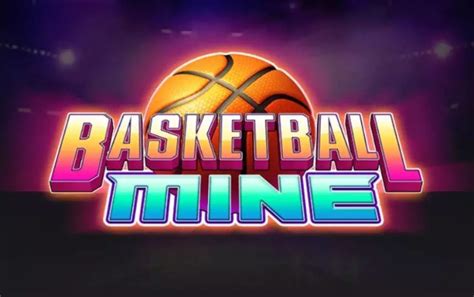 Slot Basketball Mine
