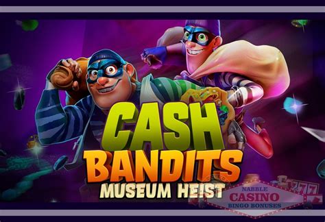 Slot Cash Bandits Museum Heist
