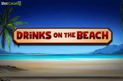 Slot Drinks On The Beach