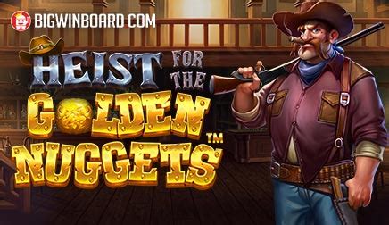 Slot Heist For The Golden Nuggets