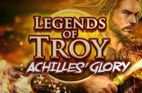 Slot Legends Of Troy Achilles Glory