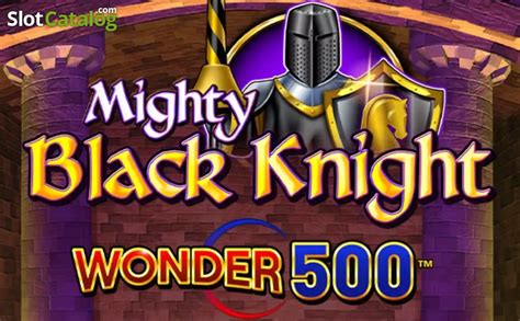 Slot Mighty Black Knight Wonder 500
