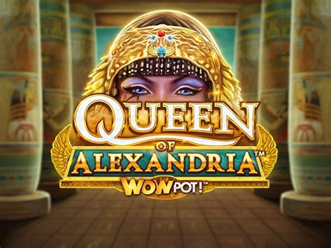 Slot Queen Of Alexandria Wowpot
