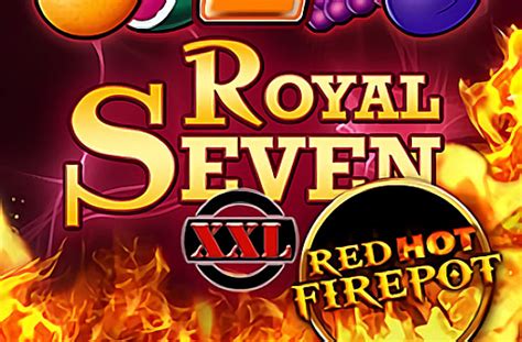 Slot Royal Seven Xxl Red Hot Firepot