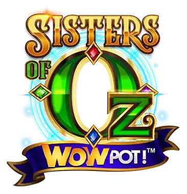 Slot Sisters Of Oz Wowpot