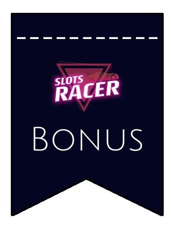 Slots Racer Casino Bonus