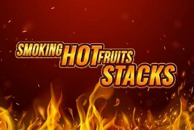 Smoking Hot Fruits Stacks Betsson