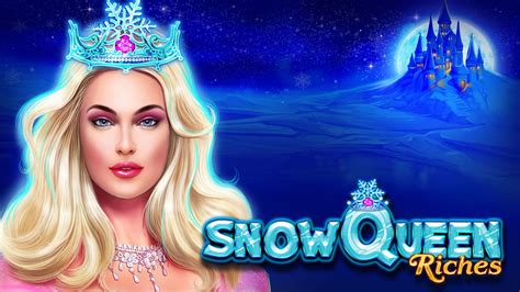 Snow Queen Riches Bwin