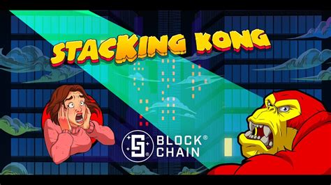 Stacking Kong With Blockchain Bet365