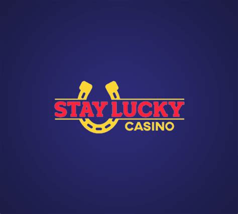 Stay Lucky Casino Online