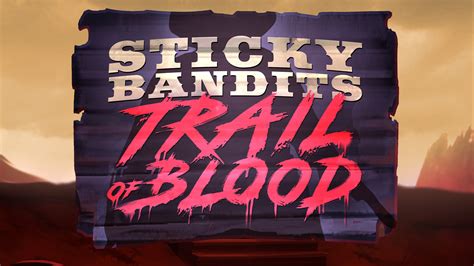 Sticky Bandits Trail Of Blood Betsul