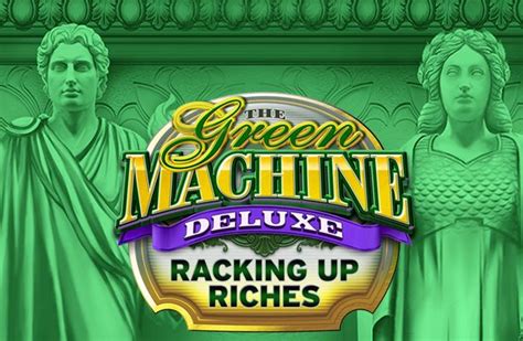 The Green Machine Deluxe Racking Up Riches Sportingbet
