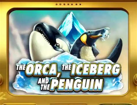 The Orca The Iceberg And The Penguin 888 Casino