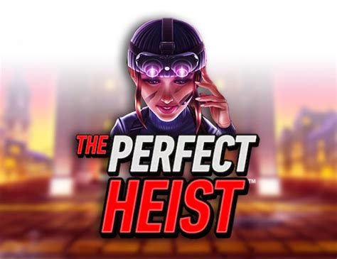 The Perfect Heist Blaze