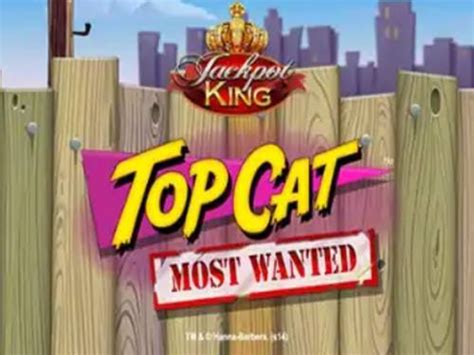 Top Cat Most Wanted Jackpot King Parimatch