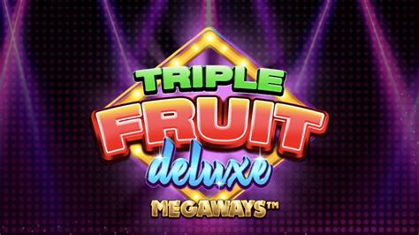 Triple Fruit Deluxe Megaways Slot Gratis