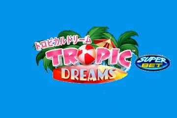 Tropic Dreams Slot - Play Online