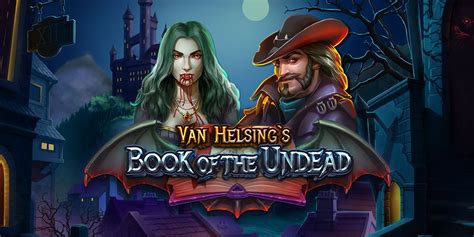 Van Helsing S Book Of The Undead Novibet