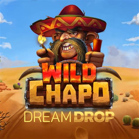 Wild Chapo Dream Drop Slot Gratis