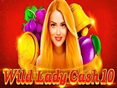Wild Lady Cash 10 Slot Gratis