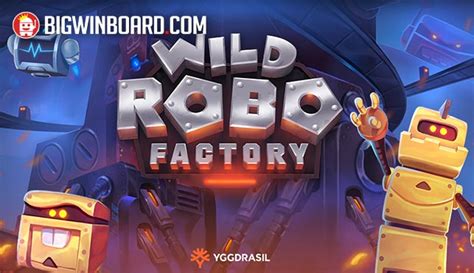 Wild Robo Factory Betsul