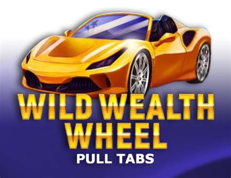 Wild Wealth Wheel Pull Tabs Pokerstars