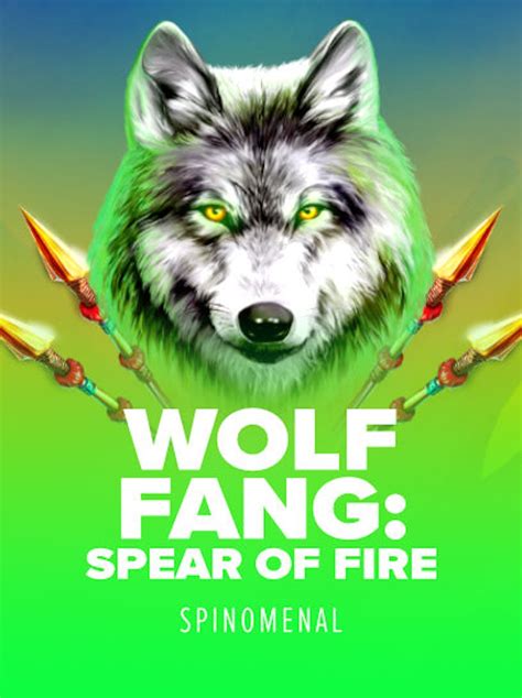 Wolf Fang Spear Of Fire Betsul
