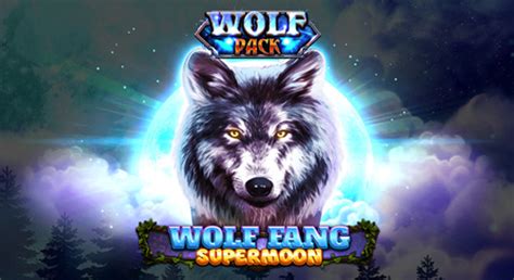 Wolf Fang Supermoon Betway